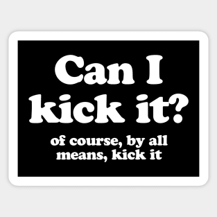 Can I kick it?  Of course, by all means, kick it. Sticker